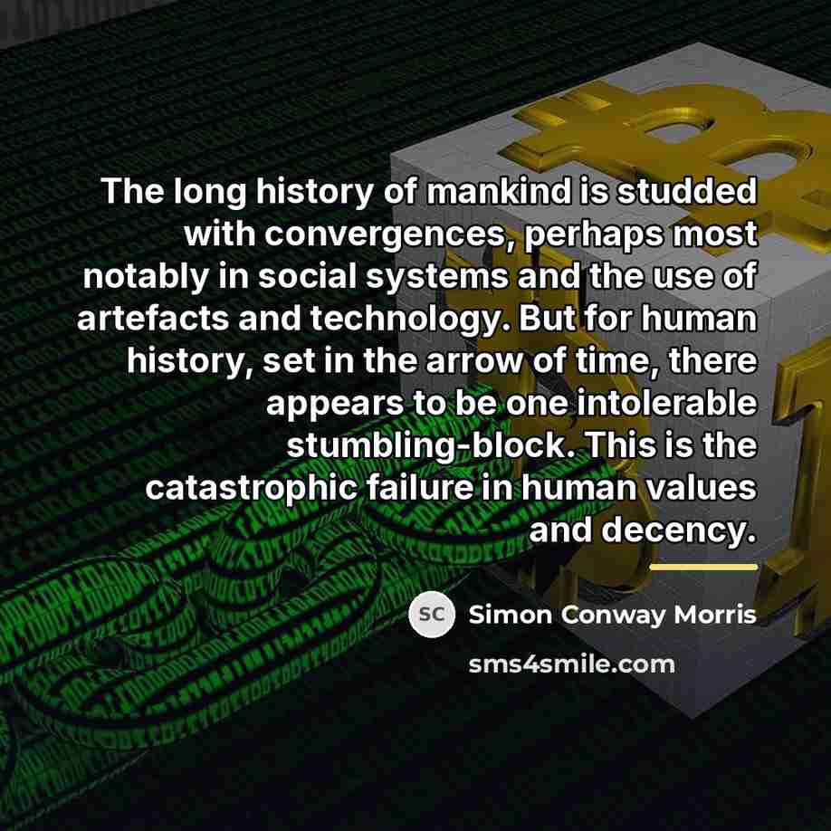 “The long history of mankind is studded with convergences, perhaps…” quote by Simon Conway Morris