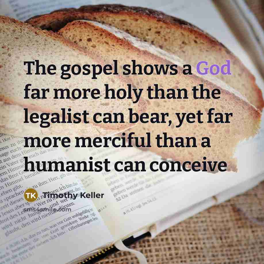 “The gospel shows a God far more holy than the…” quote by Timothy Keller
