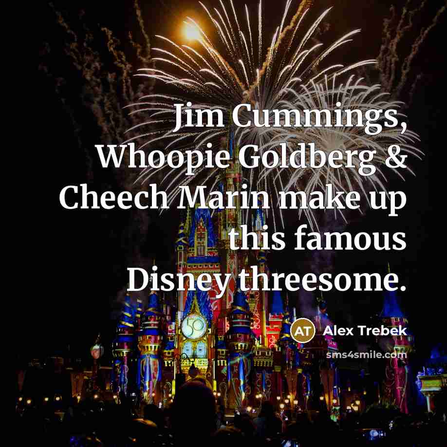 “Jim Cummings, Whoopie Goldberg & Cheech Marin make up this…” quote by Alex Trebek