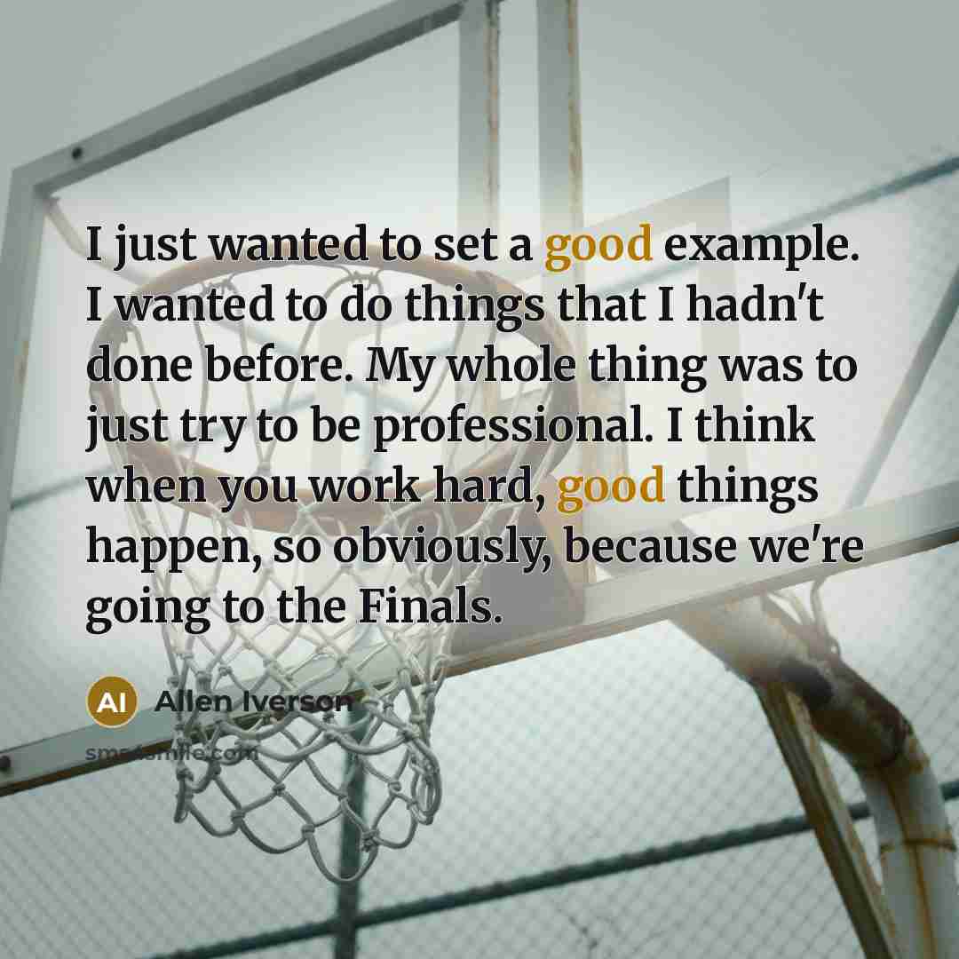 “I just wanted to set a good example. I wanted…” quote by Allen Iverson