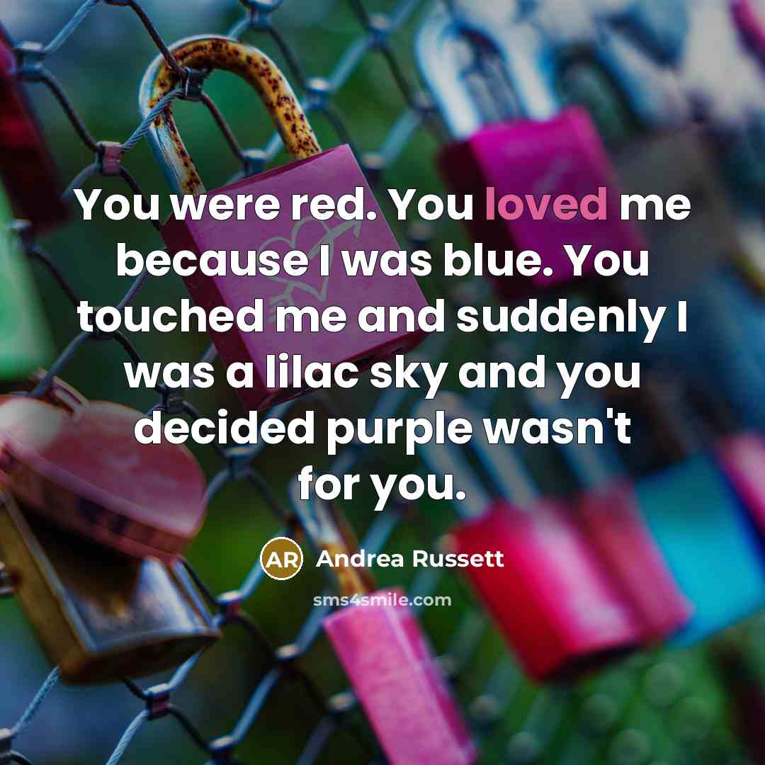 “You were red. You loved me because I was blue.…” quote by Andrea Russett