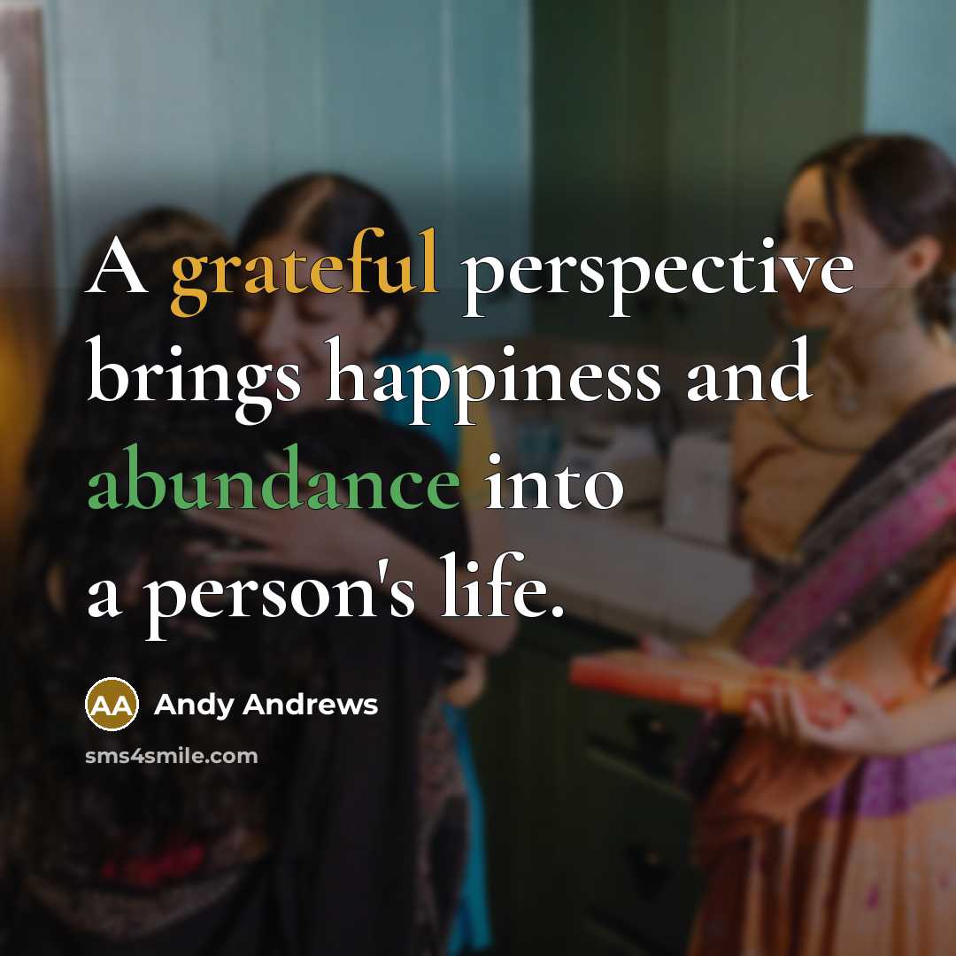 “A grateful perspective brings happiness and abundance into a person's…” quote by Andy Andrews