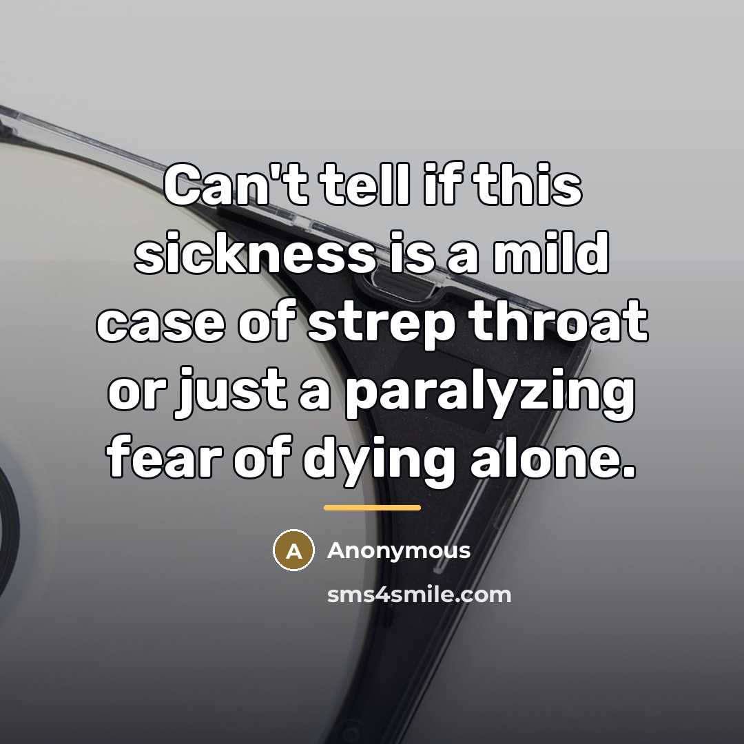 “Can't tell if this sickness is a mild case of…” quote by Anonymous