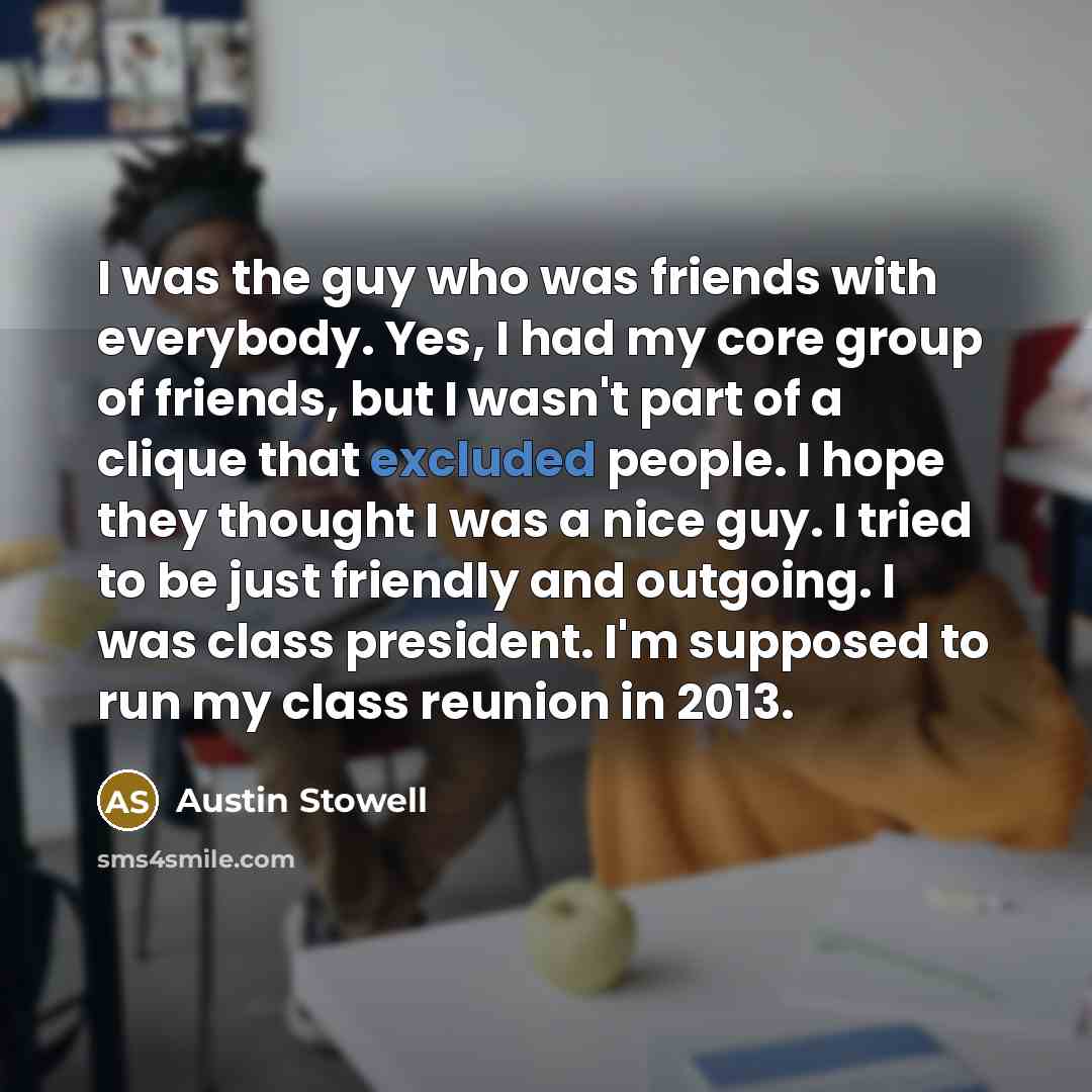 “I was the guy who was friends with everybody. Yes,…” quote by Austin Stowell