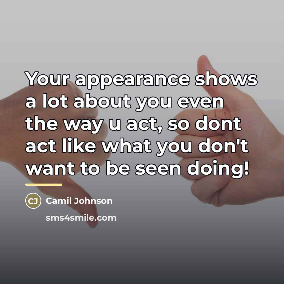 “Your appearance shows a lot about you even the way…” quote by Camil Johnson