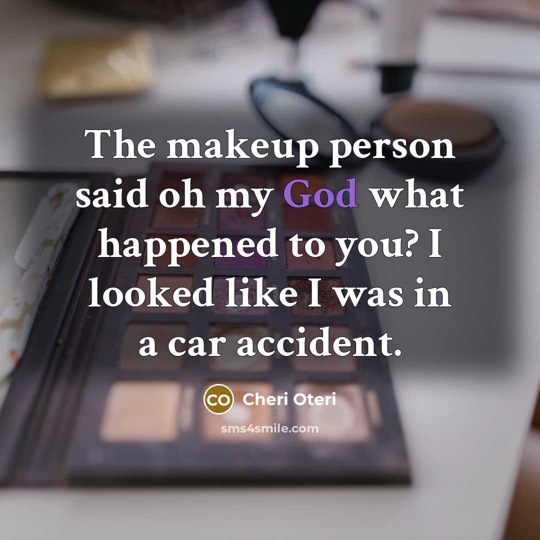 “The makeup person said oh my God what happened to…” quote by Cheri Oteri
