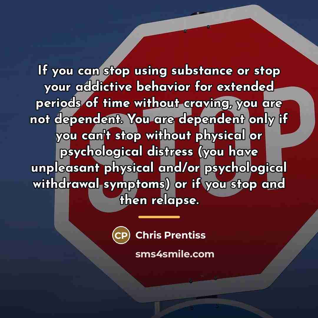 “If you can stop using substance or stop your addictive…” quote by Chris Prentiss