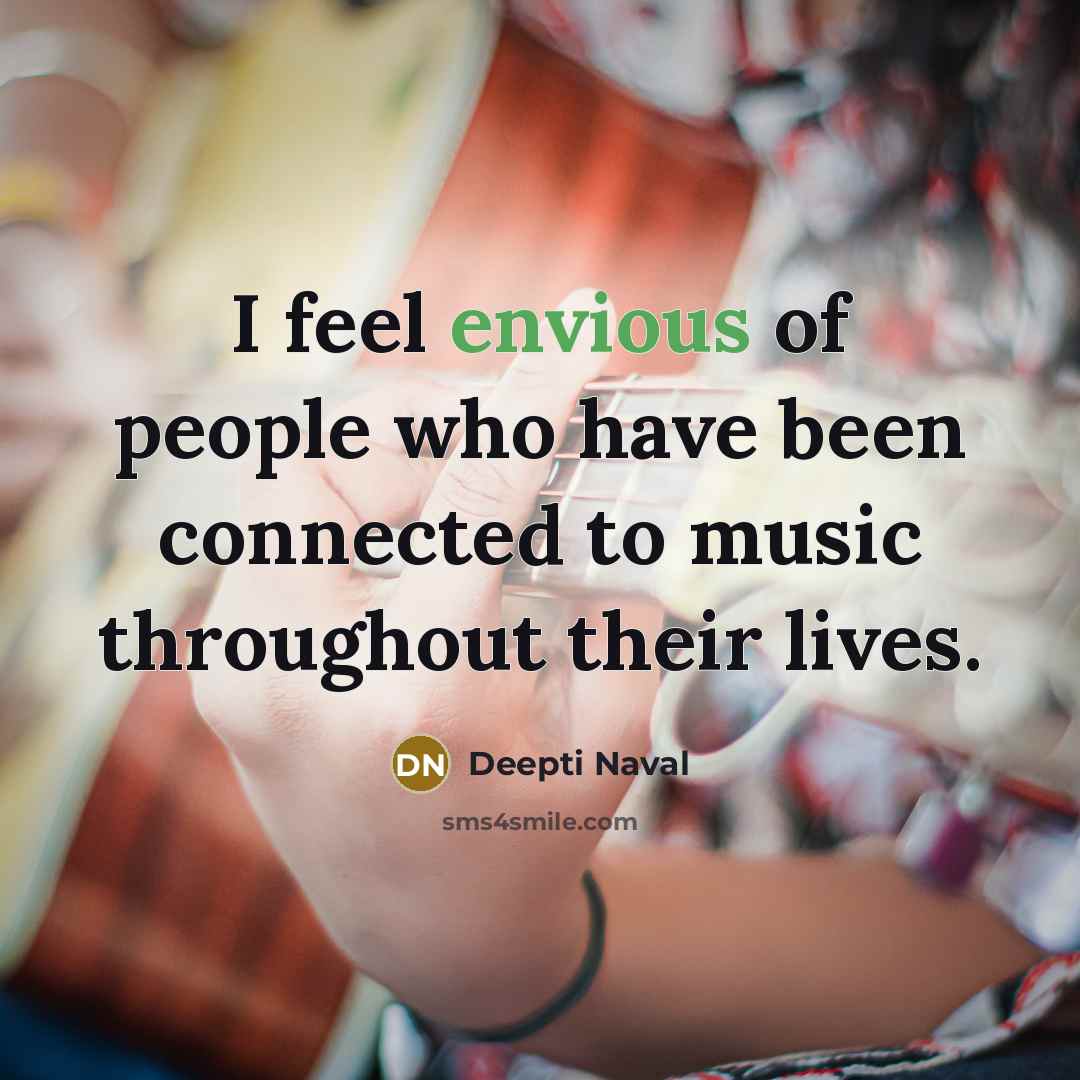“I feel envious of people who have been connected to…” quote by Deepti Naval