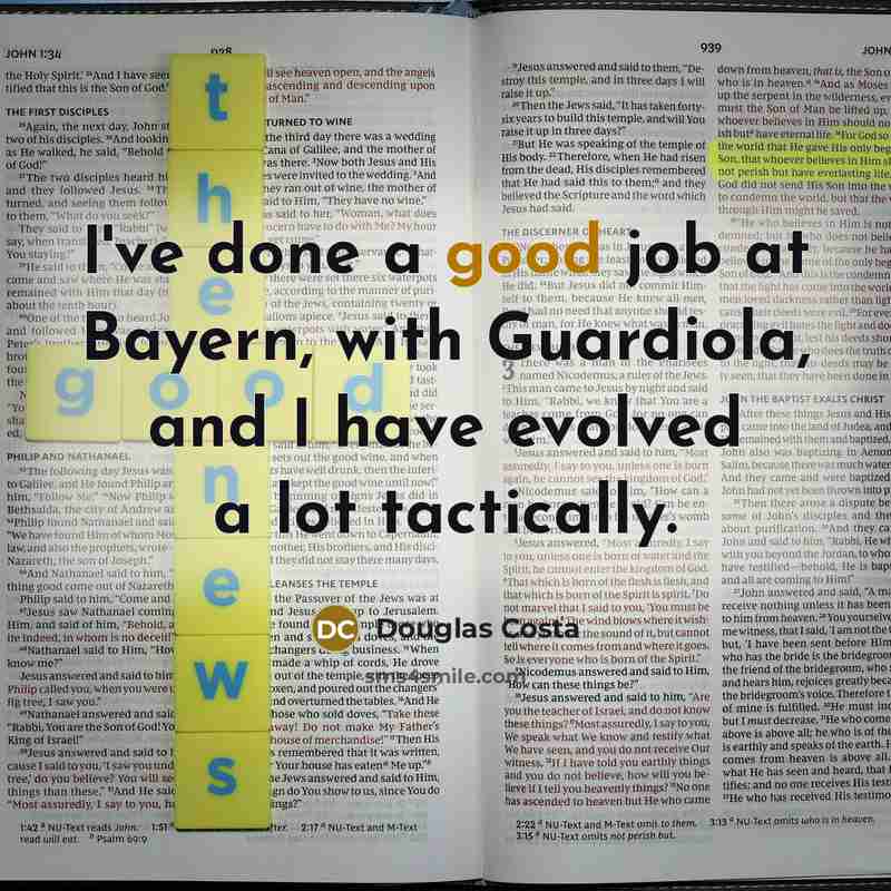 “I've done a good job at Bayern, with Guardiola, and…” quote by Douglas Costa