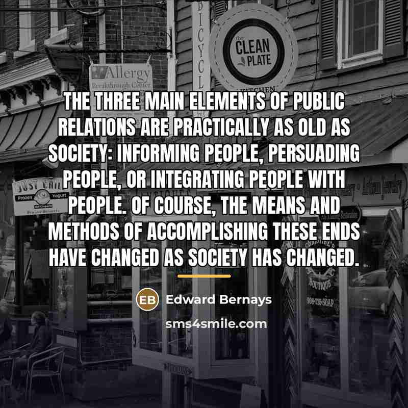 “The three main elements of public relations are practically as…” quote by Edward Bernays