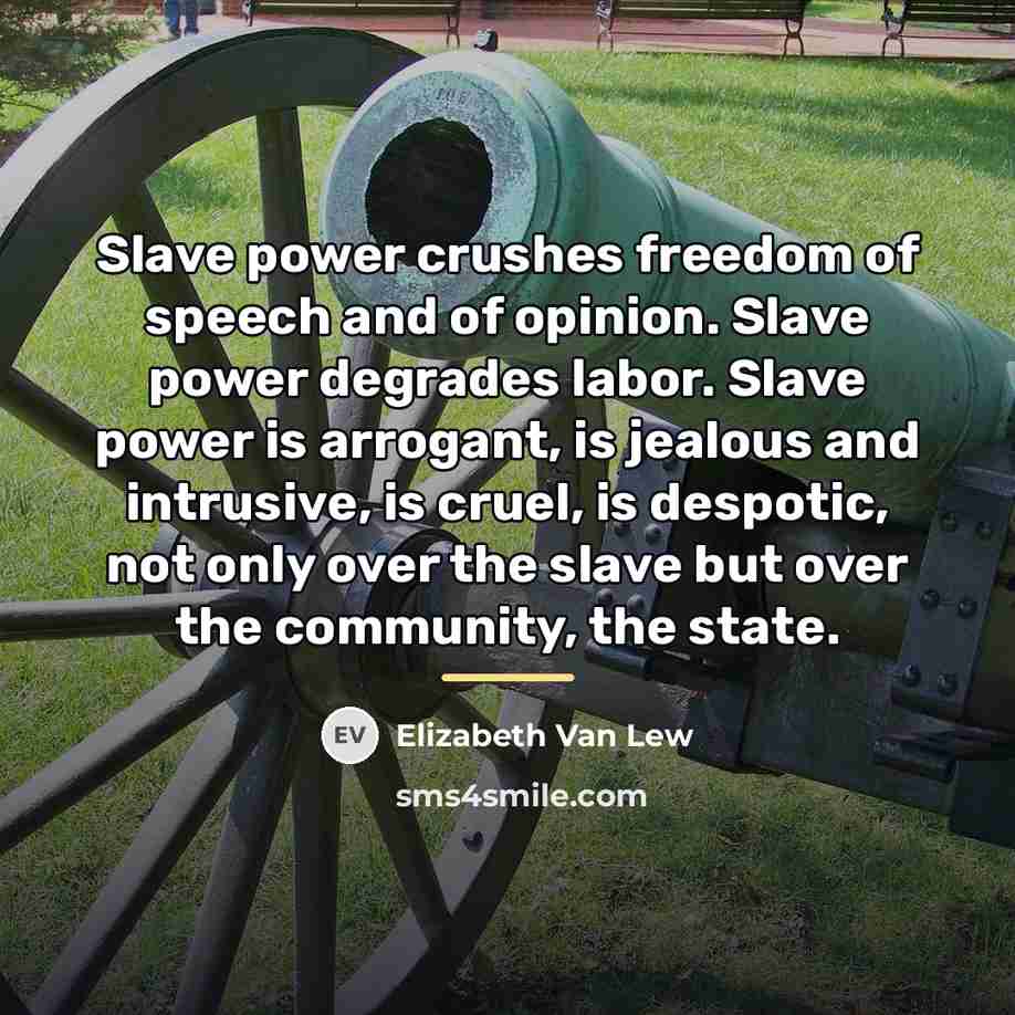 “Slave power crushes freedom of speech and of opinion. Slave…” quote by Elizabeth Van Lew