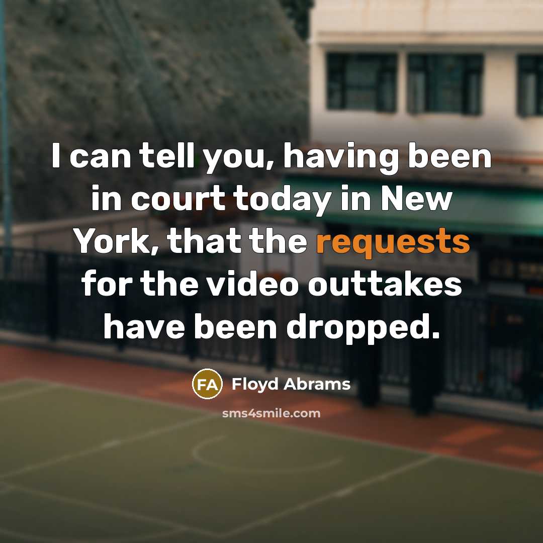 “I can tell you, having been in court today in…” quote by Floyd Abrams