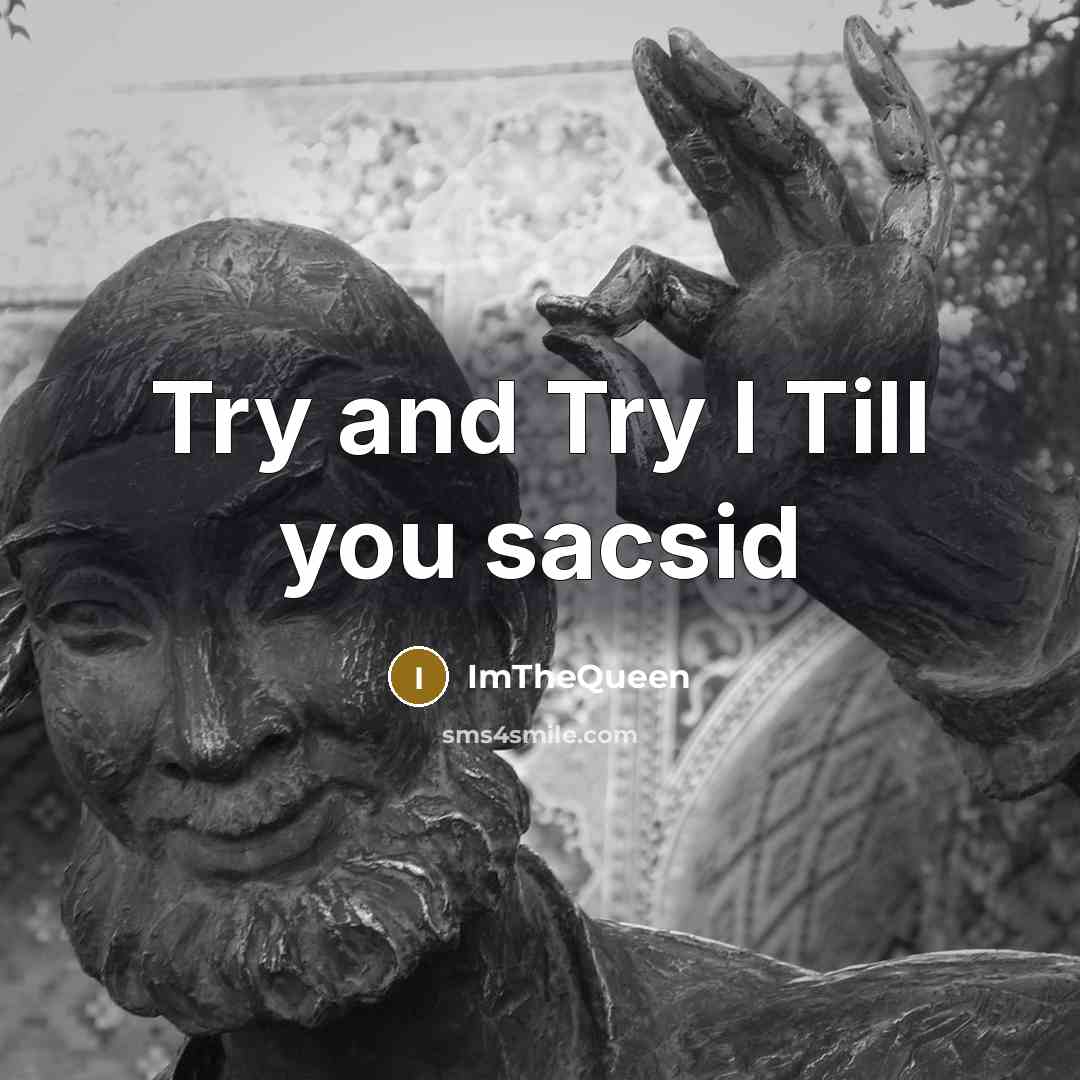“Try and Try I Till you sacsid…” quote by ImTheQueen