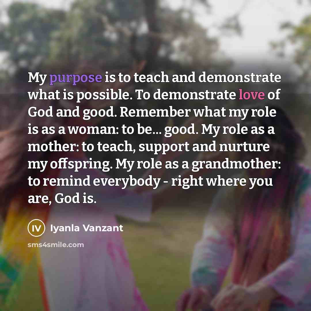 “My purpose is to teach and demonstrate what is possible.…” quote by Iyanla Vanzant