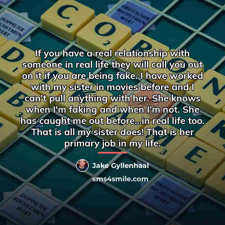 “If you have a real relationship with someone in real…” quote by Jake Gyllenhaal