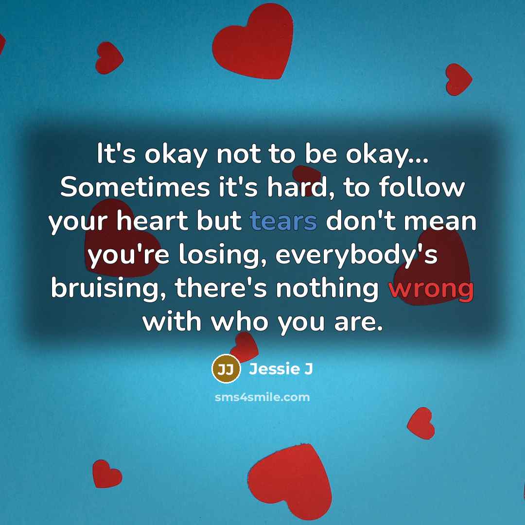 “It's okay not to be okay... Sometimes it's hard, to…” quote by Jessie J