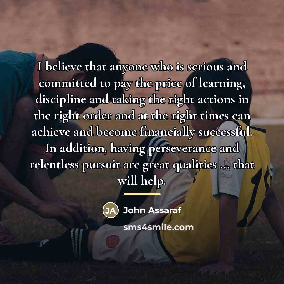 “I believe that anyone who is serious and committed to…” quote by John Assaraf