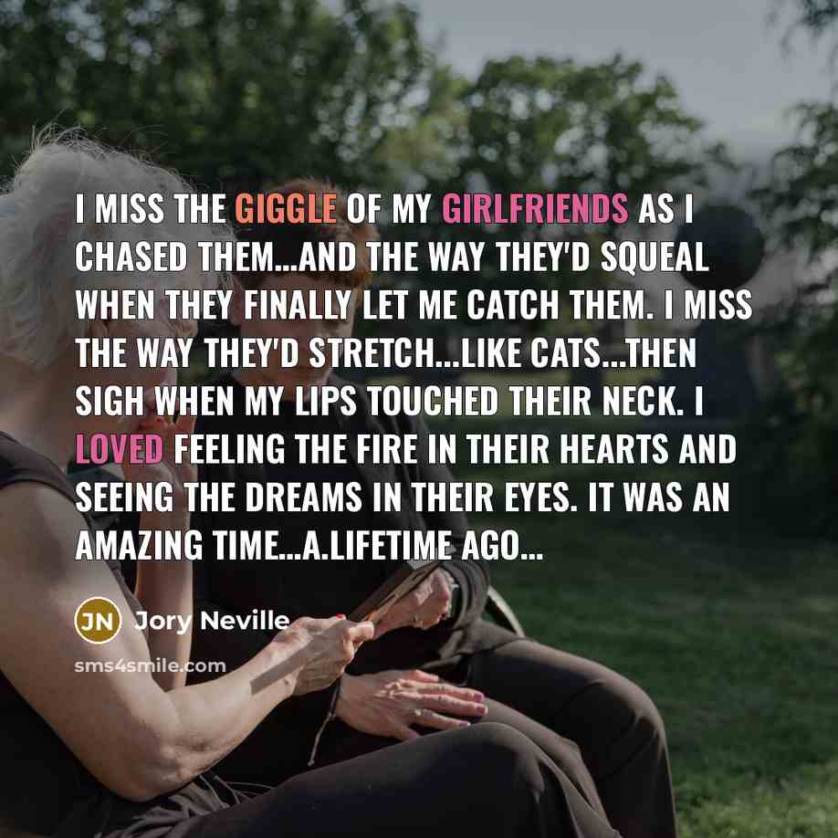 “I miss the giggle of my girlfriends as I chased…” quote by Jory Neville