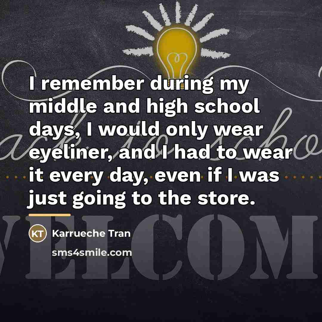 “I remember during my middle and high school days, I…” quote by Karrueche Tran