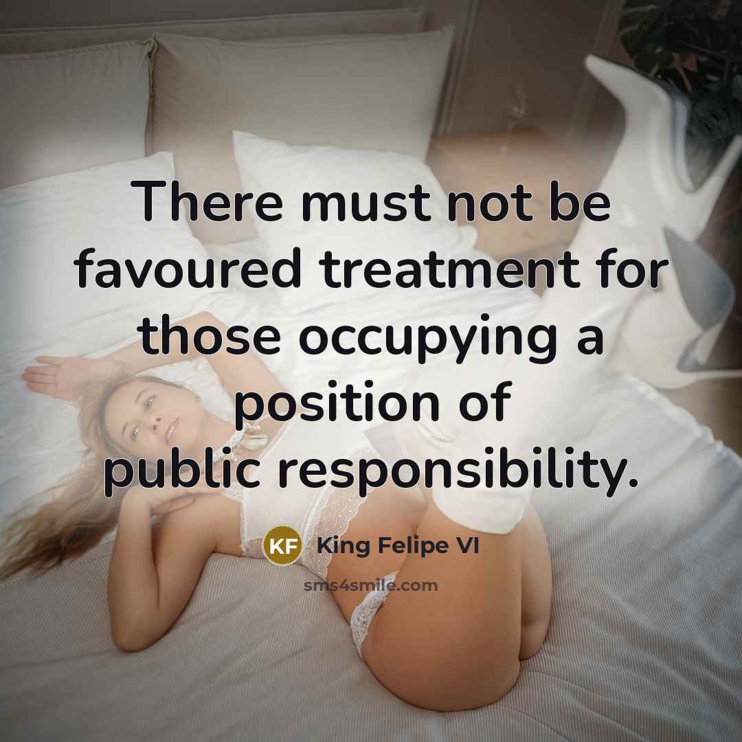 “There must not be favoured treatment for those occupying a…” quote by King Felipe VI