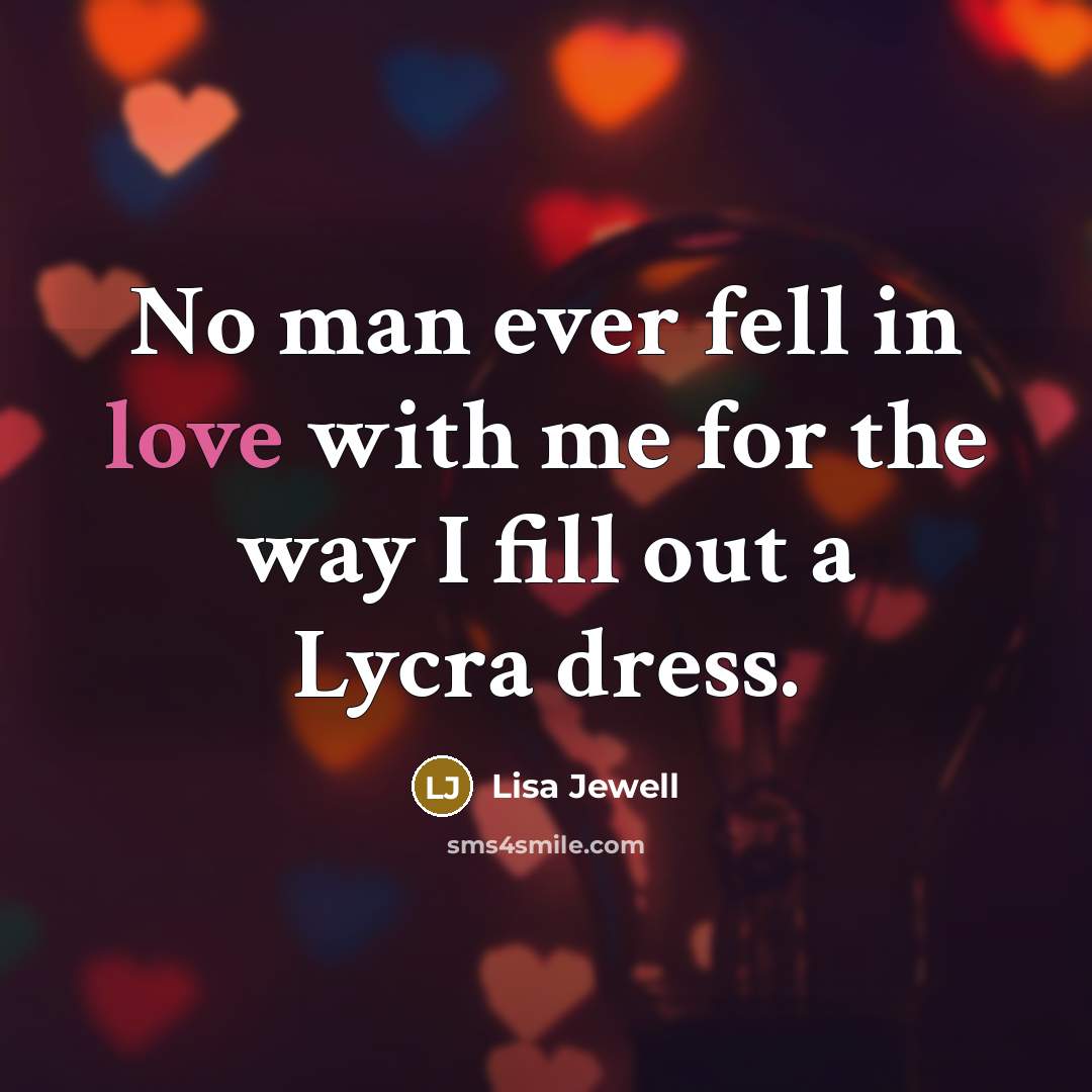 “No man ever fell in love with me for the…” quote by Lisa Jewell