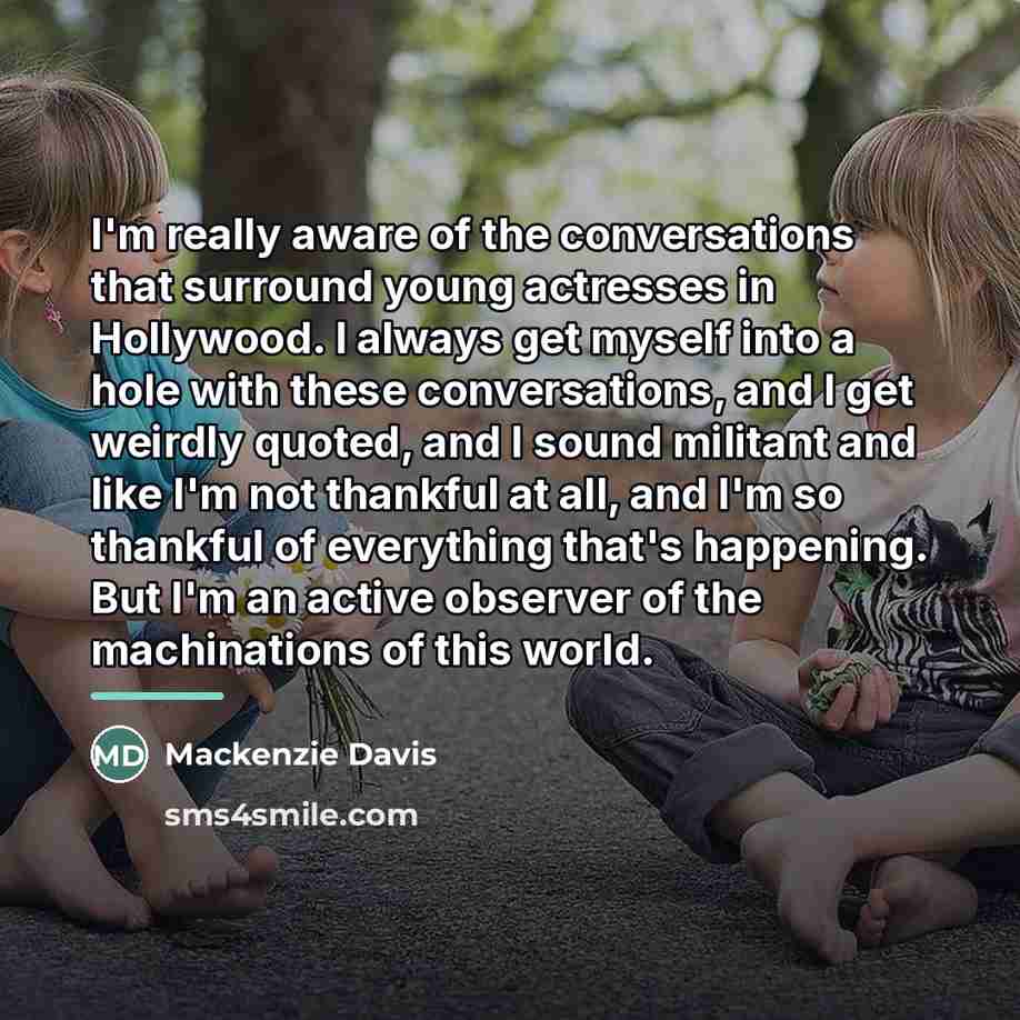 “I'm really aware of the conversations that surround young actresses…” quote by Mackenzie Davis