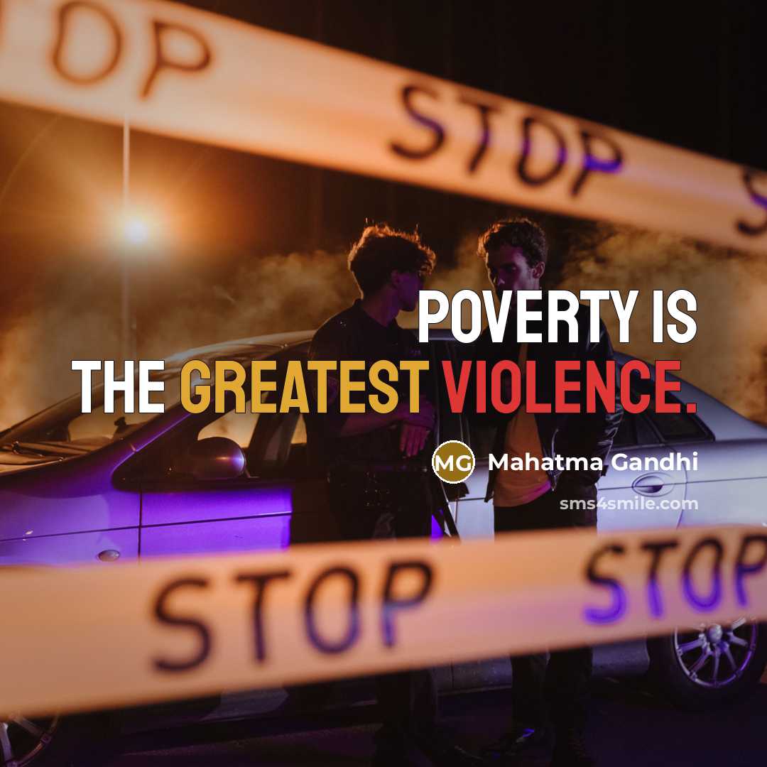 “Poverty is the greatest violence.…” quote by Mahatma Gandhi
