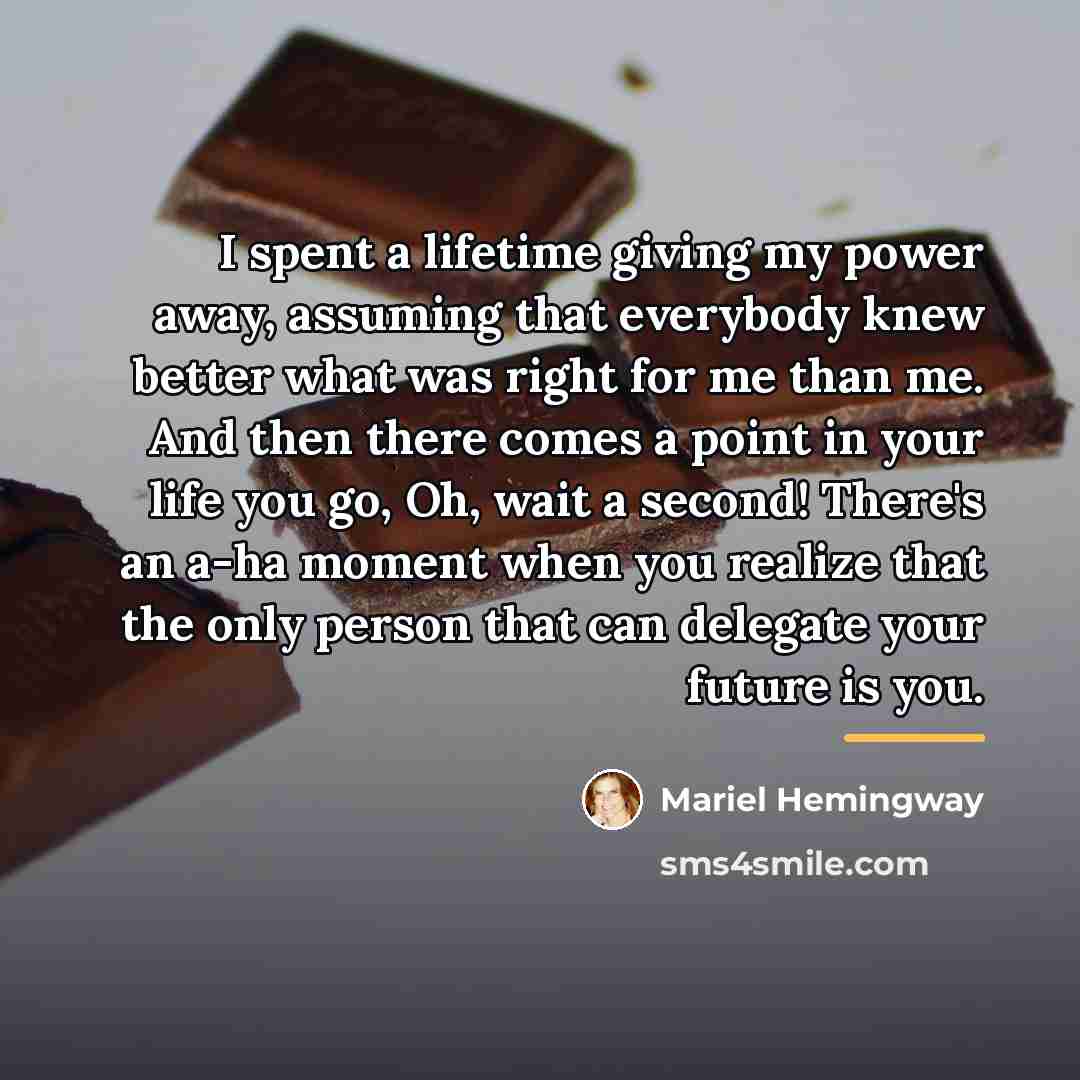 “I spent a lifetime giving my power away, assuming that…” quote by Mariel Hemingway