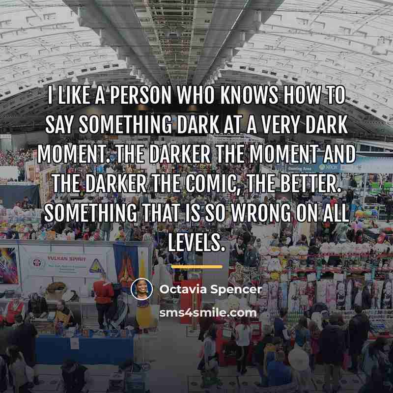 “I like a person who knows how to say something…” quote by Octavia Spencer
