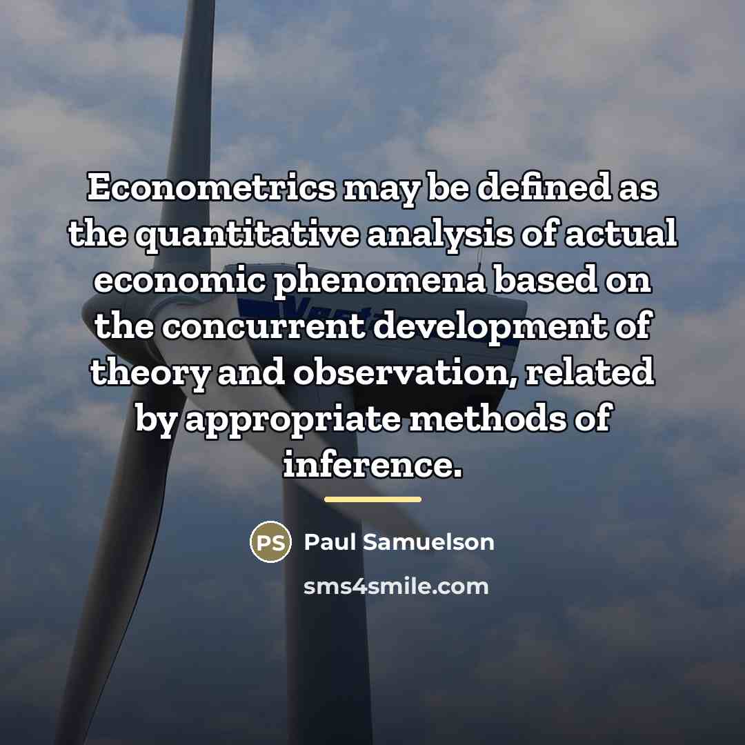 “Econometrics may be defined as the quantitative analysis of actual…” quote by Paul Samuelson