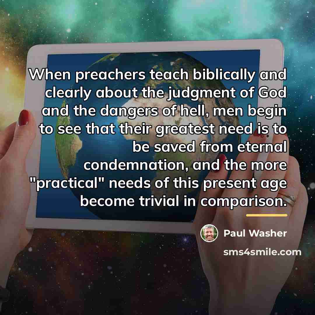 “When preachers teach biblically and clearly about the judgment of…” quote by Paul Washer