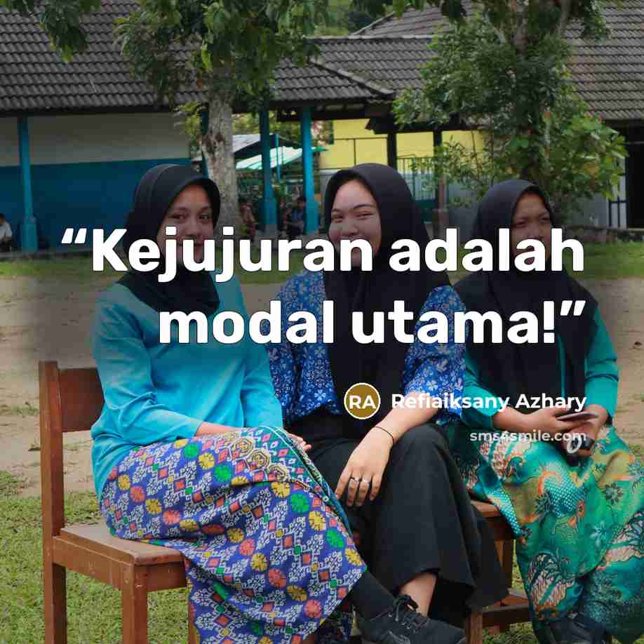 “Kejujuran adalah modal utama!” quote by Refiaiksany Azhary