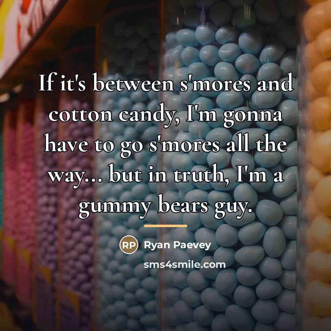 “If it's between s'mores and cotton candy, I'm gonna have…” quote by Ryan Paevey
