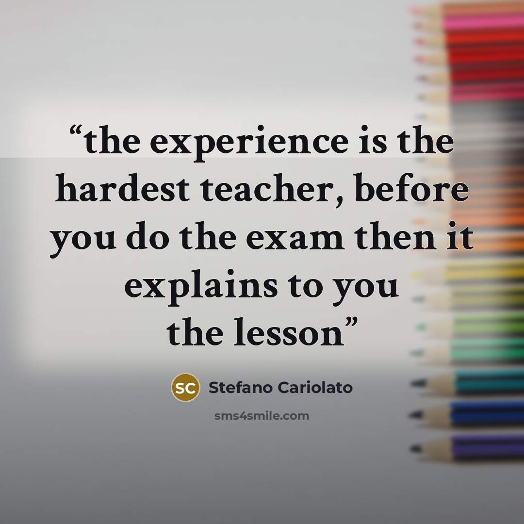 “the experience is the hardest teacher, before you do the exam then it explains to you the lesson” quote by Stefano Cariolato