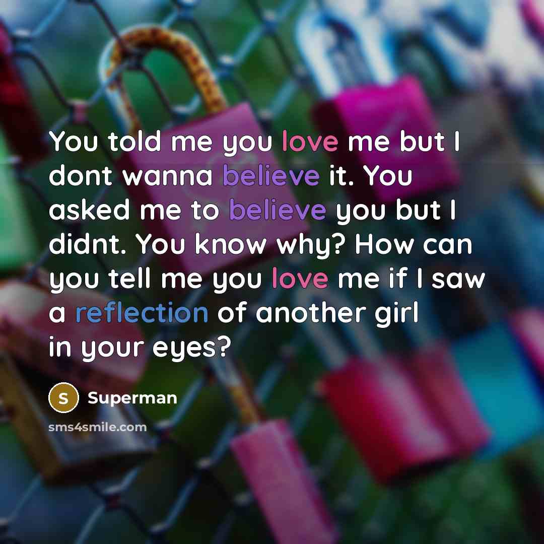 “You told me you love me but I dont wanna…” quote by Superman