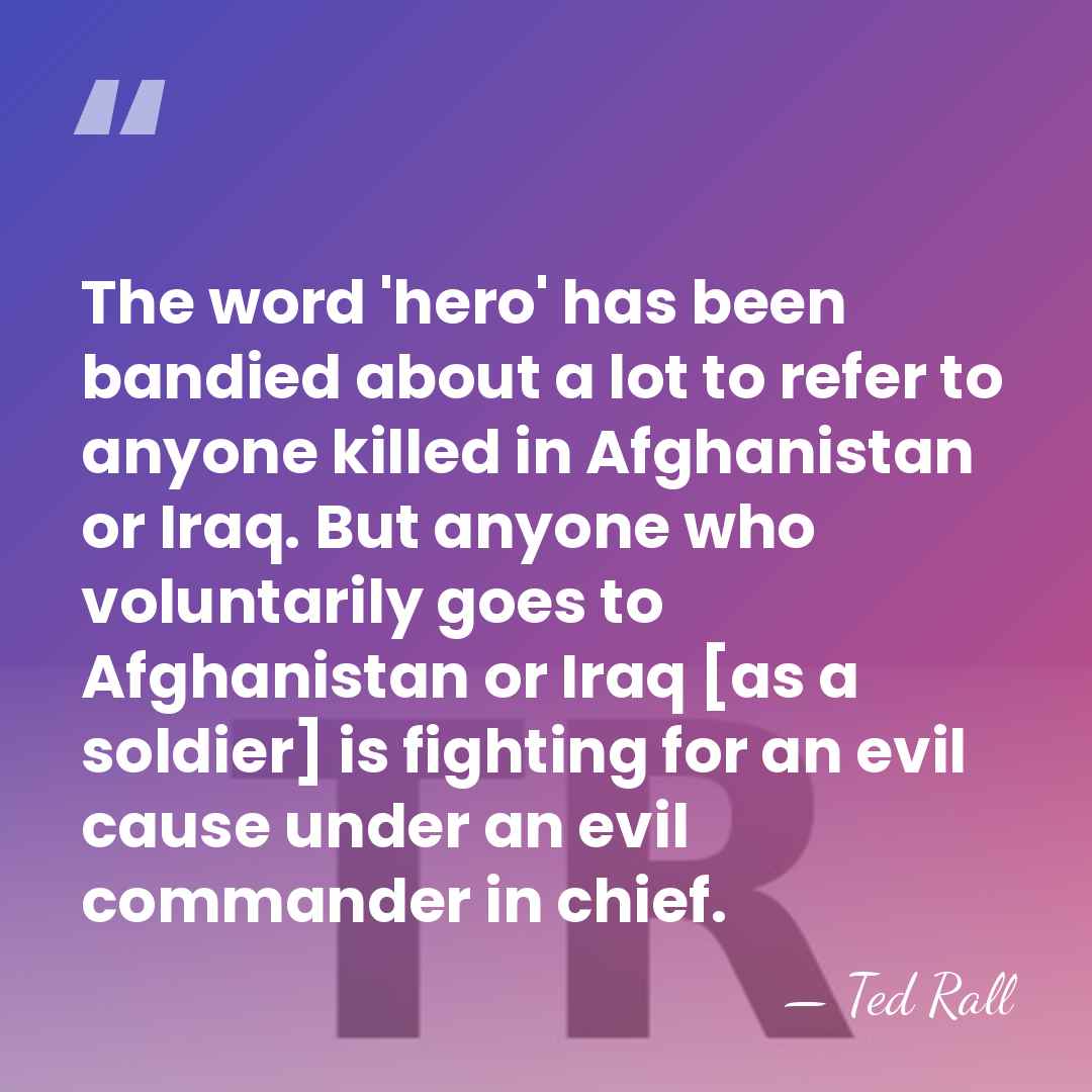 The word 'hero' has been bandied about a lot to refer to&hellip; - Ted Rall
