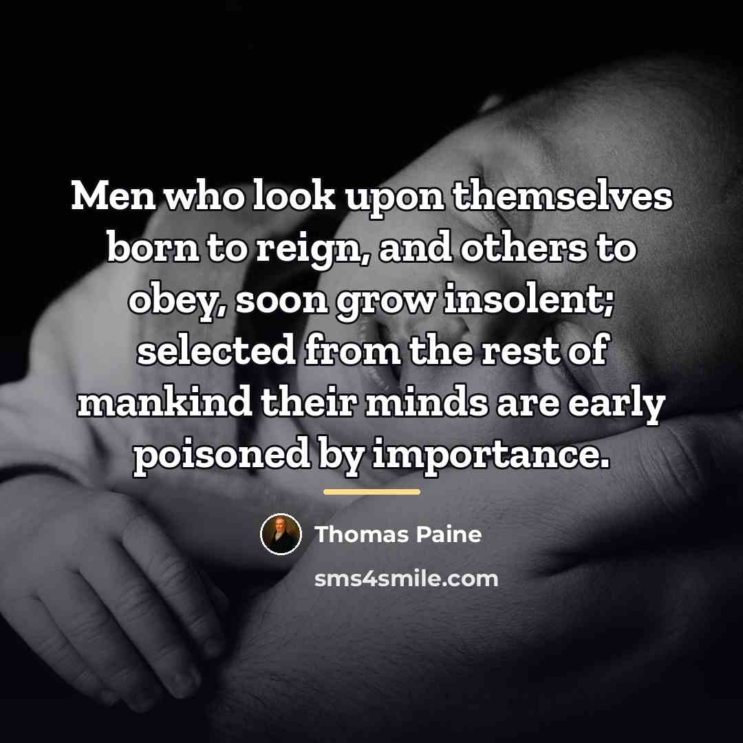 “Men who look upon themselves born to reign, and others…” quote by Thomas Paine