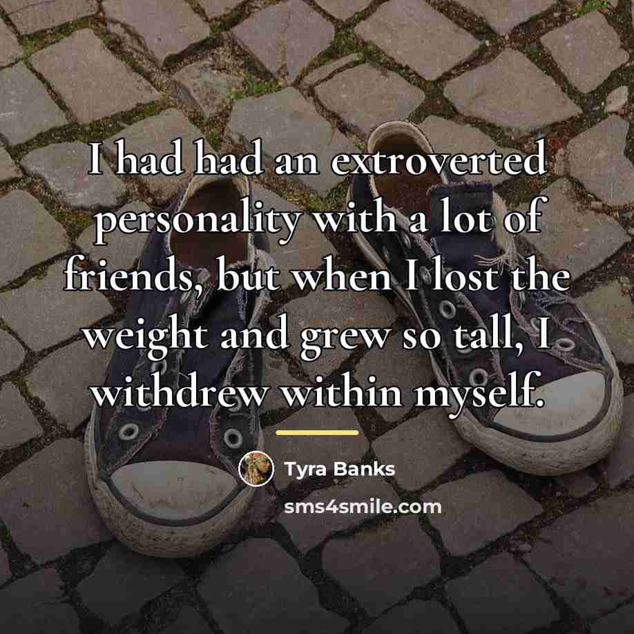 “I had had an extroverted personality with a lot of…” quote by Tyra Banks