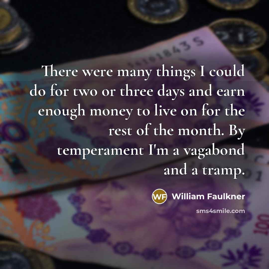 “There were many things I could do for two or…” quote by William Faulkner
