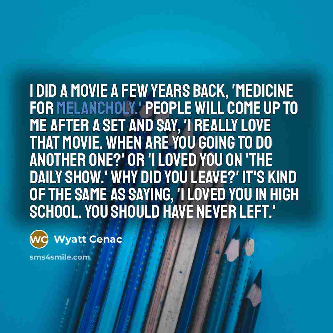 “I did a movie a few years back, 'Medicine for…” quote by Wyatt Cenac