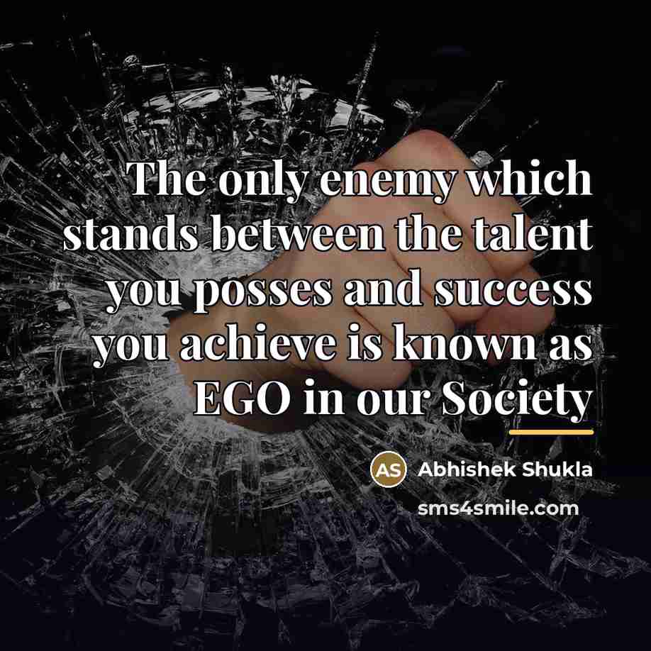 “The only enemy which stands between the talent you posses…” quote by Abhishek Shukla