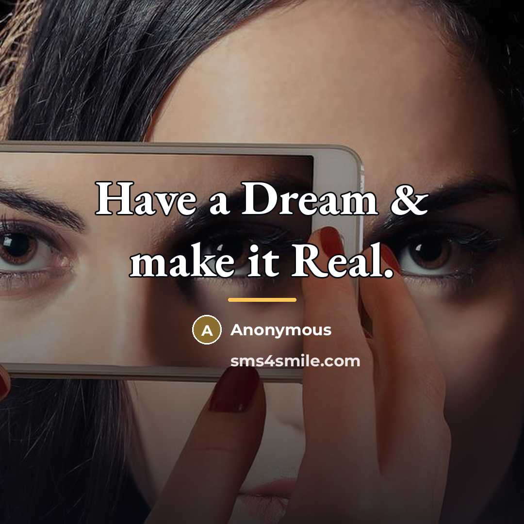 “Have a Dream & make it Real.…” quote by Anonymous