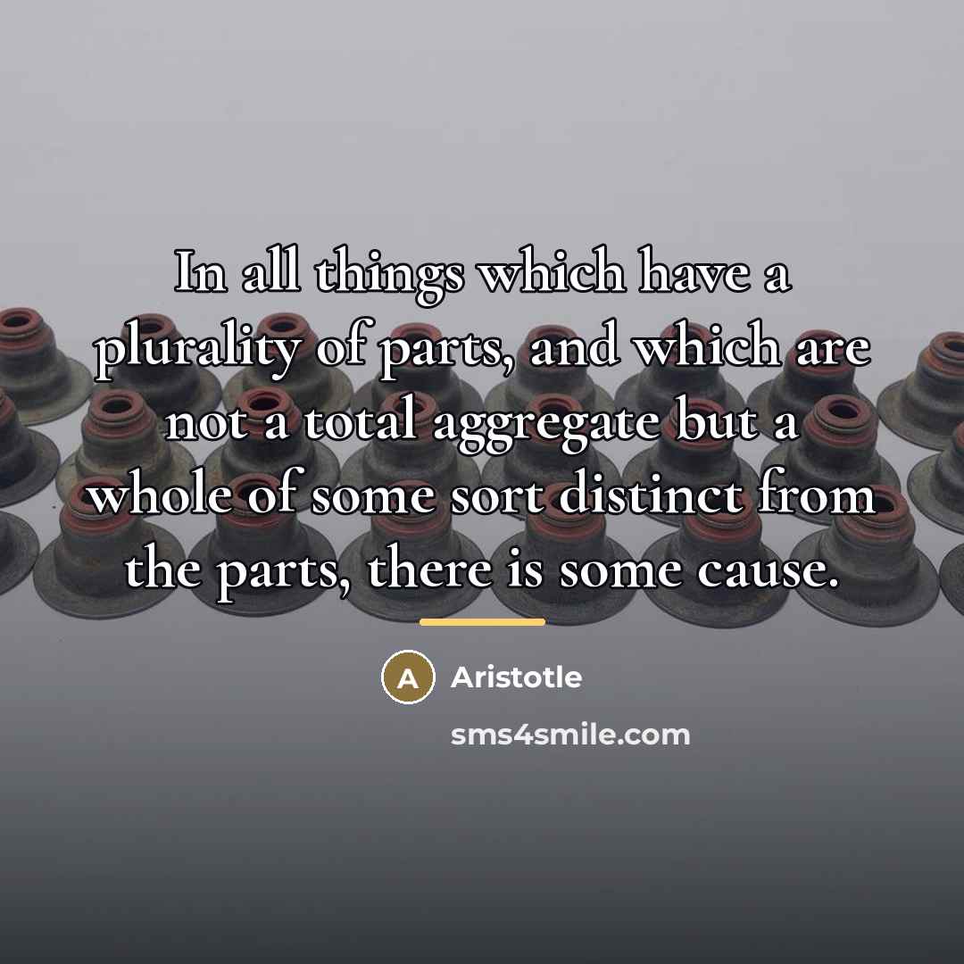 “In all things which have a plurality of parts, and…” quote by Aristotle