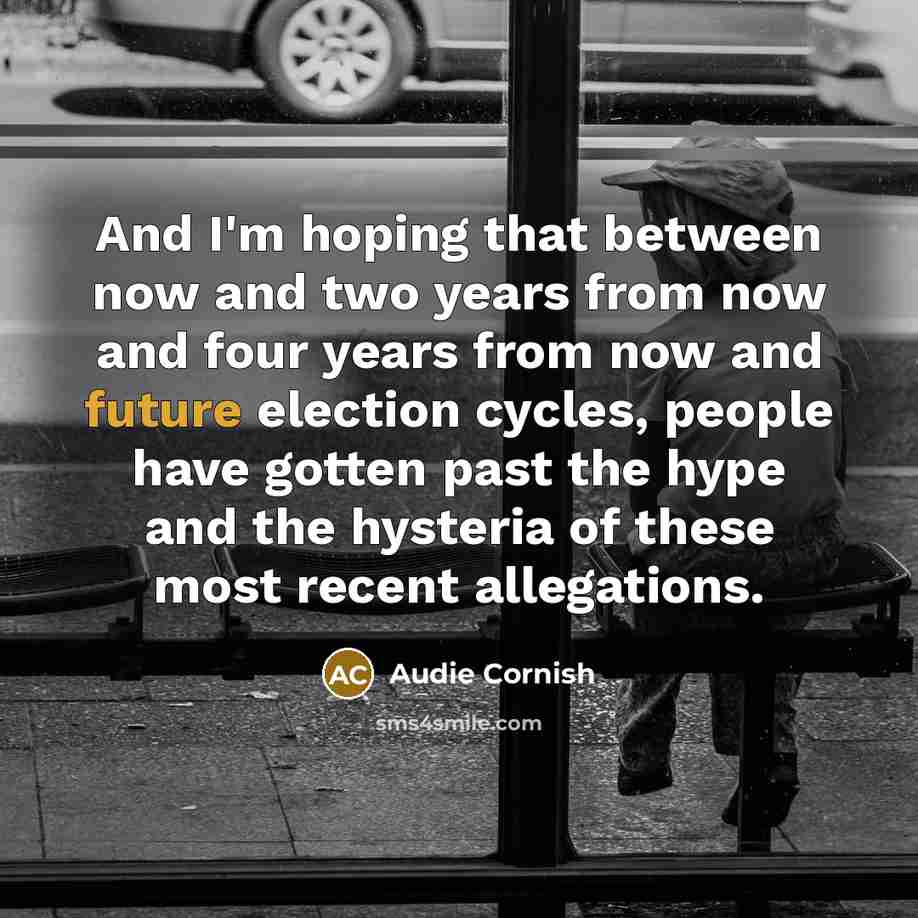 “And I'm hoping that between now and two years from…” quote by Audie Cornish