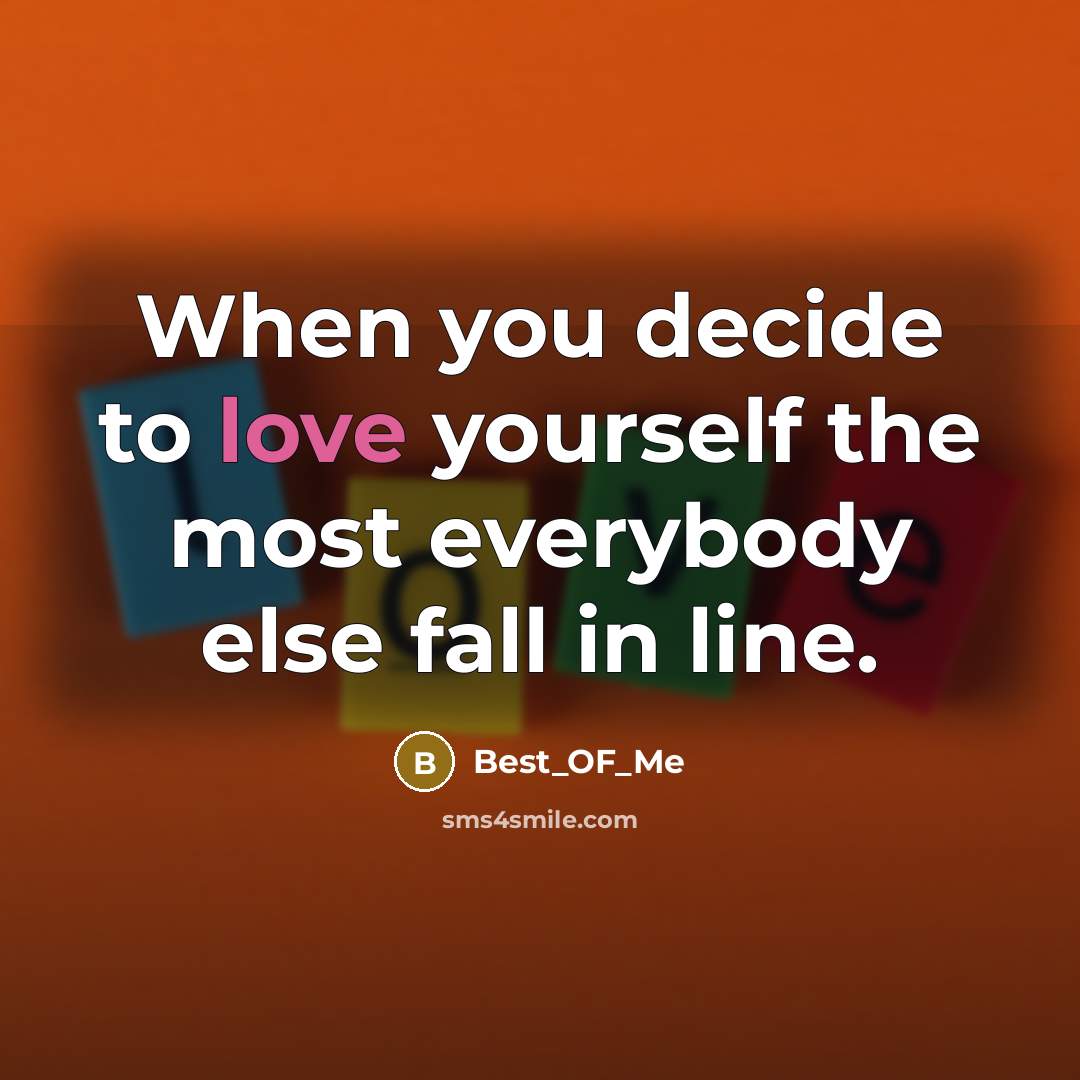 “When you decide to love yourself the most everybody else…” quote by Best_of_me