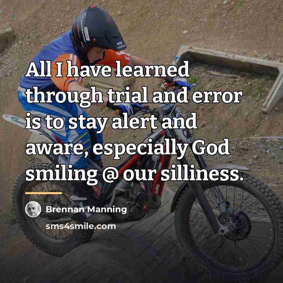 “All I have learned through trial and error is to…” quote by Brennan Manning