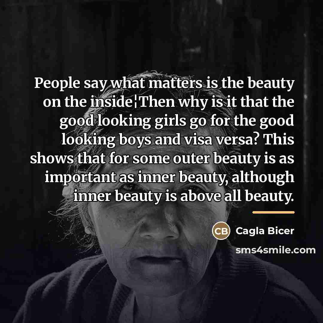 “People say what matters is the beauty on the inside¦Then…” quote by Cagla Bicer
