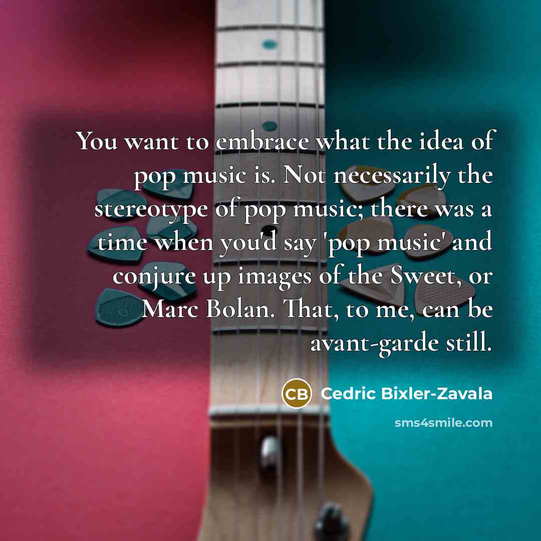 “You want to embrace what the idea of pop music…” quote by Cedric Bixler-Zavala