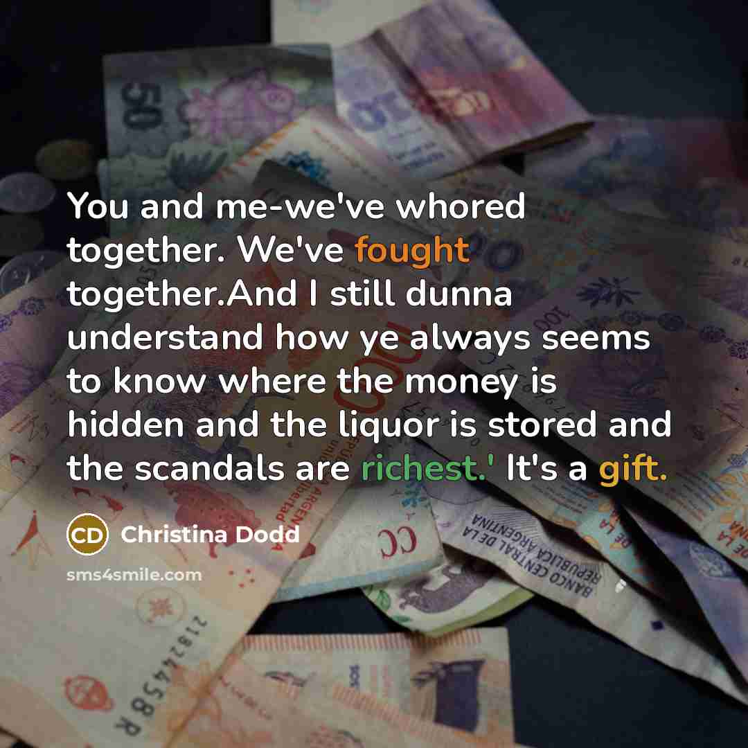 “You and me-we've whored together. We've fought together.And I still…” quote by Christina Dodd