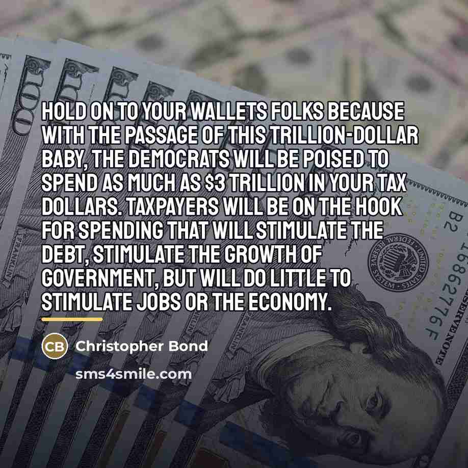 “Hold on to your wallets folks because with the passage…” quote by Christopher Bond